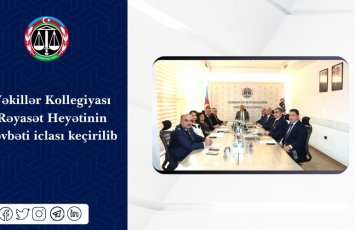 Vəkillər Kollegiyası Rəyasət Heyətinin növbəti iclası keçirilib