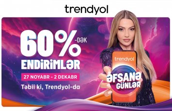 “Trendyol”dan azərbaycanlı müştərilər üçün “Əfsanə günlər” kampaniyası