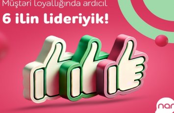 “Nar” ardıcıl altıncı il Müştəri Loyallığı İndeksində lider olub