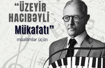İncəsənət təhsilində fərqlənən müəllimlər “Üzeyir Hacıbəyli Mükafatı” ilə təltif olunacaq