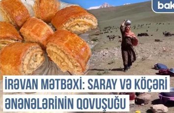 İrəvan xanlığının unudulmuş mətbəx xəzinələri - Qərbi Azərbaycan Xronikası + VİDEO