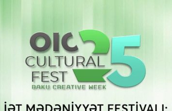 Bakıda ilk dəfə İslam Əməkdaşlıq Təşkilatının Mədəniyyət Festivalı keçiriləcək
