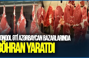 Monqol əti Azərbaycan bazarlarında BÖHRAN yaratdı - yerli əti alanlar AZALIB
