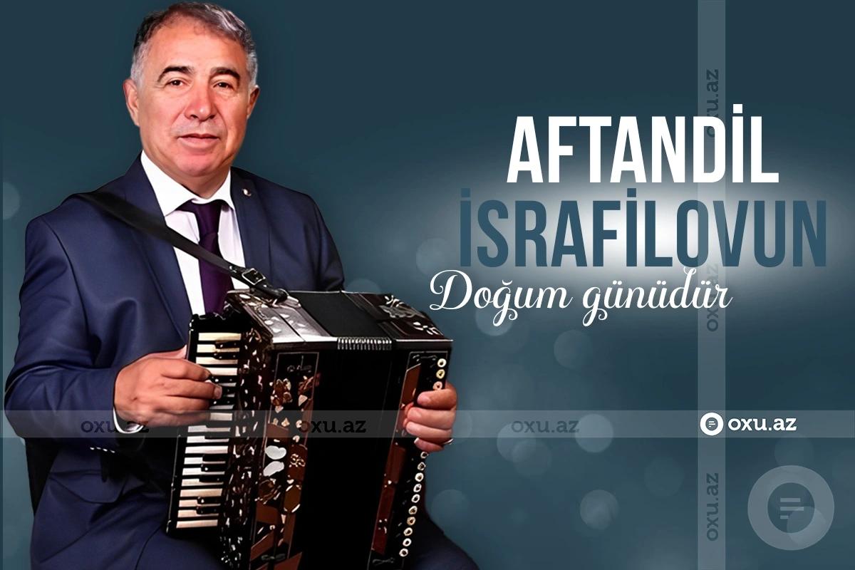 Сегодня день рождения народного артиста Афтандила Исрафилова