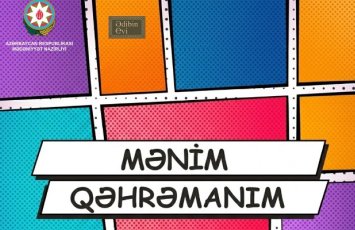“Mənim Qəhrəmanım” adlı müsabiqə elan olunur - VİDEO