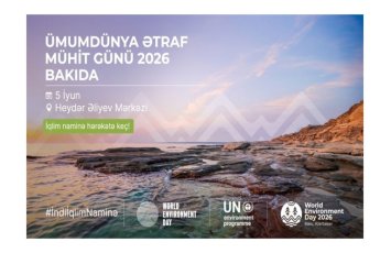 Azərbaycan Ümumdünya Ətraf Mühit Gününə ev sahibliyi edəcək