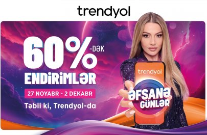 “Trendyol”dan azərbaycanlı müştərilər üçün “Əfsanə günlər” kampaniyası